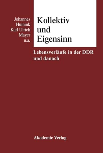 Imagen de archivo de Kollektiv und Eigensinn. Lebensverlufe in der DDR und danach, a la venta por modernes antiquariat f. wiss. literatur