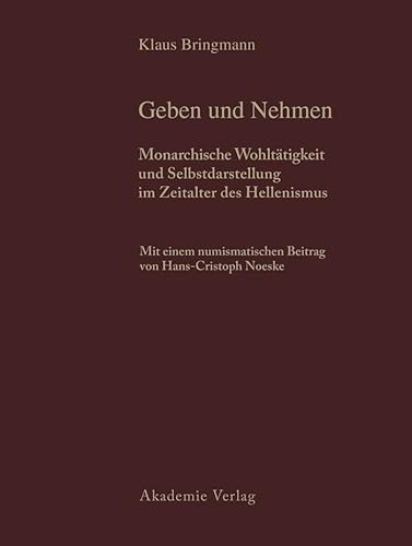 9783050028309: Schenkungen Hellenistischer Herrscher an Griechische Stadte Und Heiligtumer: Teil II: Historische Und Archaologische Auswertung. Band 1: Geben Und Neh: 1-2