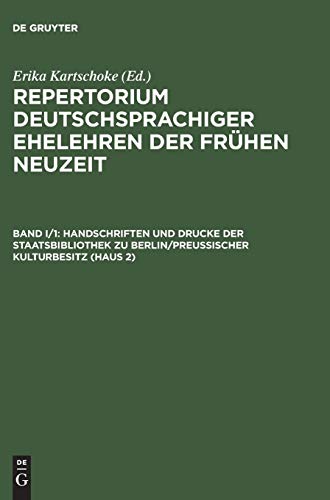 Stock image for Repertorium deutschsprachiger Ehelehren der Frühen Neuzeit; Band I/1; Handschriften und Drucke der Staatsbibliothek zu Berlin/Preu ischer Kulturbesitz (Haus 2) for sale by Ria Christie Collections