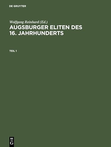 Stock image for Augsburger Eliten des 16. Jahrhunderts: Prosopographie Wirtschaftlicher Und Politischer Fuhrungsgruppen 1500-1620 for sale by Chiron Media