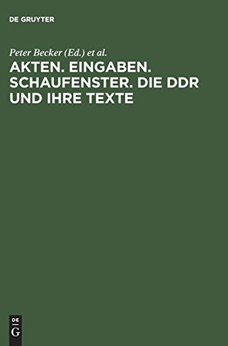 Imagen de archivo de Akten. Eingaben. Schaufenster. Die DDR und ihre Texte: Erkundungen zu Herrschaft und Alltag a la venta por medimops