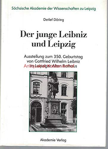 9783050030357: Der Junge Leibniz Und Leipzig Ausstellung Zum 350. Geburtstag Von Gottfried Wilhelm Leibniz