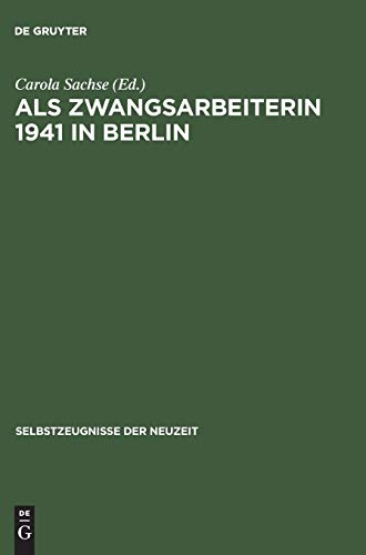 Stock image for Als Zwangsarbeiterin 1941 in Berlin: Die Aufzeichnungen der Volkswirtin Elisabeth Freund for sale by medimops