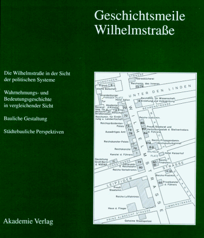 Geschichtsmeile Wilhelmstraße. - Berlin: ENGEL, Helmut, Wolfgang RIBBE (Hrsg.),