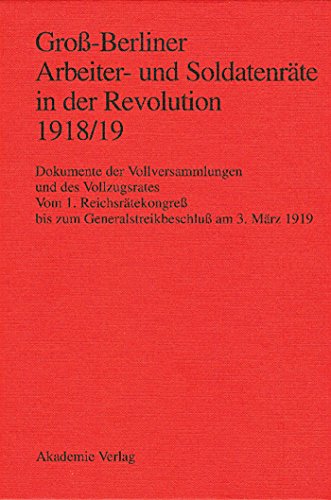 Stock image for Gro-Berliner Arbeiter- und Soldatenrte in der Revolution 1918/19. for sale by SKULIMA Wiss. Versandbuchhandlung
