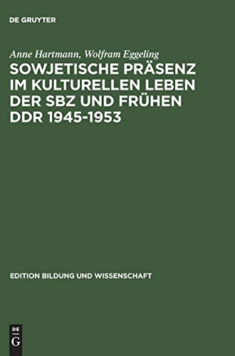 Beispielbild fr Sowjetische Prsenz im kulturellen Leben der SBZ und frhen DDR 1945 - 1953. zum Verkauf von Antiquariat Jrgen Lssig