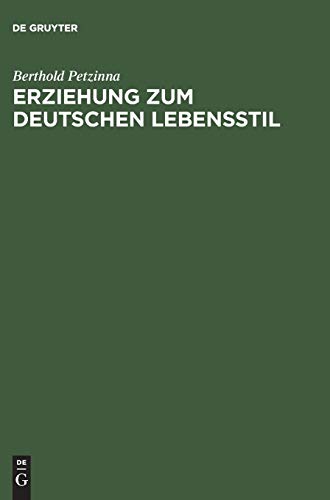 Erziehung Zum Deutschen Lebensstil : Ursprung Und Entwicklung Des Jungkonservativen Ring-kreises 1918-1933 -Language: German - Petzinna, Berthold