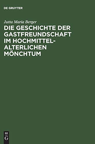 9783050032085: Die Geschichte der Gastfreundschaft im hochmittelalterlichen Mnchtum: Die Cistercienser (German Edition)