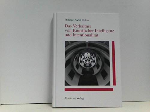 Stock image for Das Verhltnis von knstlicher Intelligenz und Intentionalitt. for sale by Mller & Grff e.K.