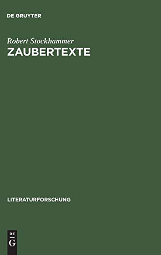 Zaubertexte: Die Wiederkehr der Magie und die Literatur 1880â€“1945 (LiteraturForschung) (German Edition) (9783050034607) by Stockhammer, Robert