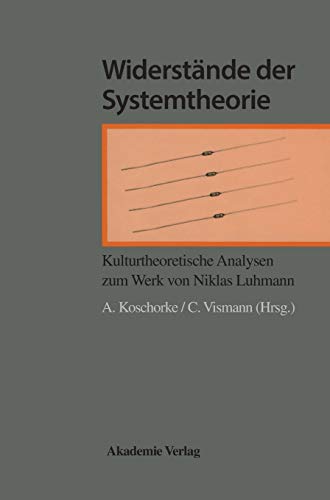 9783050034775: Widerstande Der Systemtheorie: Kulturtheoretische Analyse Der Werke Von Luhmann