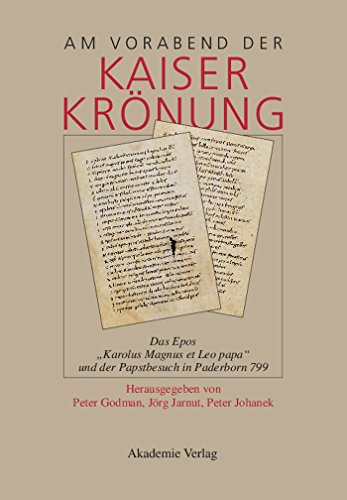 Stock image for Am Vorabend der Kaiser Krnung.: Das Epos Kaqrolus Magnus et Leo papa und der Papstbesuch in Paderborn 799. for sale by FIRENZELIBRI SRL