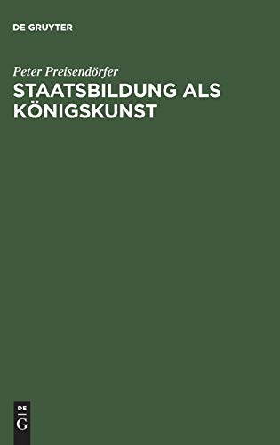 9783050035031: Staatsbildung als Knigskunst: sthetik Und Herrschaft Im Preussischen Absolutismus