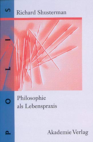 9783050035093: Philosophie Als Lebenspraxis (Polis)