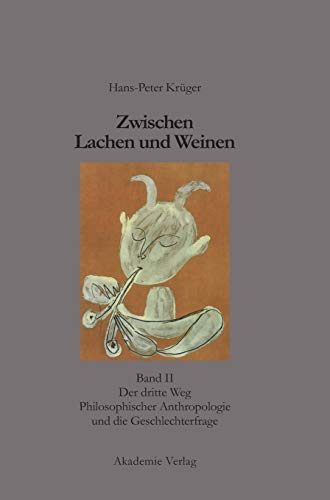 9783050035154: Zwischen Lachen Und Weinen: Band II: Der Dritte Weg Philosophischer Anthropologie Und Die Geschlechterfrage: 2