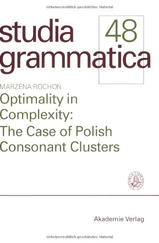 Optimality in complexity : the case of Polish consonant clusters. (=Studia grammatica ; 48).