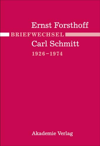 Beispielbild fr Briefwechsel Ernst Forsthoff - Carl Schmitt : 1926-1974. zum Verkauf von Wissenschaftliches Antiquariat Kln Dr. Sebastian Peters UG