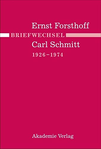 Stock image for Briefwechsel Ernst Forsthoff - Carl Schmitt : 1926-1974. for sale by Wissenschaftliches Antiquariat Kln Dr. Sebastian Peters UG