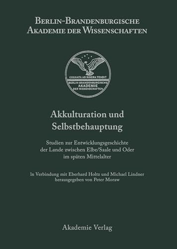 Imagen de archivo de Akkulturation und Selbstbehauptung. Studien zur Entwicklungsgeschichte der Lande zwischen Elbe/Saale und Oder im spten Mittelalter. a la venta por Antiquariat Dr. Rainer Minx, Bcherstadt