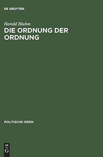 9783050035734: Die Ordnung der Ordnung: Das politische Philosophieren von Leo Strauss: 13 (Politische Ideen)