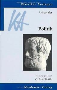Aristoteles: Politik (Klassiker Auslegen, Band 23) - Aristoteles; Höffe, Otfried.