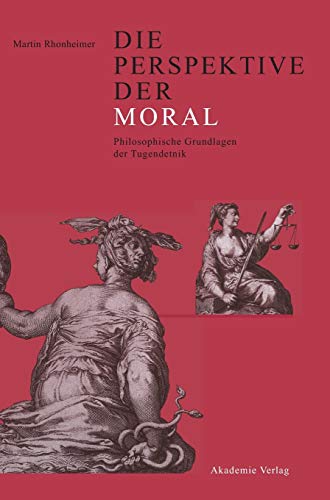 9783050036298: Die Perspektive Der Moral: Philosophische Grundlagen Der Tugendethik