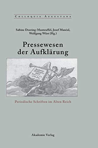 9783050036342: Pressewesen der Aufklrung: Periodische Schriften im Alten Reich: 15 (Colloquia Augustana)