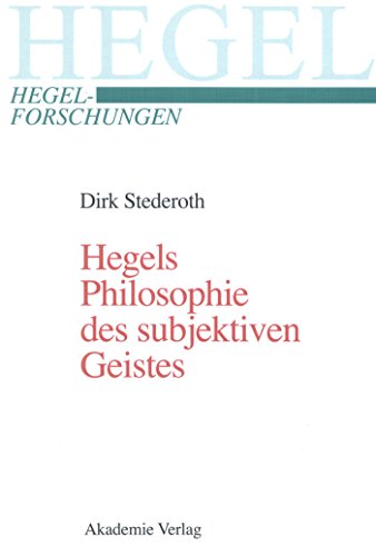 9783050036700: Hegels Philosophie des subjektiven Geistes: Ein komparatorischer Kommentar (Hegel-Forschungen) (German Edition)