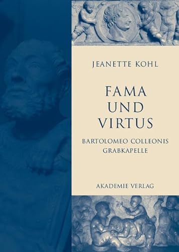 Stock image for Fama Und Virtus: Bartolomeo Colleonis Grabkapelle (Acta humaniora) (German Edition) for sale by Hippo Books