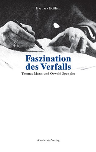 9783050037738: Faszination Des Verfalls: Thomas Mann Und Oswald Spengler