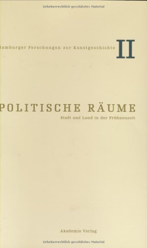 9783050037745: Politische Rume: Stadt Und Land in Der Frhneuzeit (Hamburger Forschungen Zur Kunstgeschichte, 2)