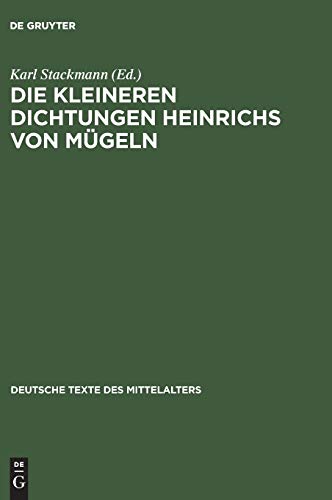 Die kleineren Dichtungen Heinrichs von MÃ¼geln: Zweite Abteilung (Deutsche Texte des Mittelalters, 84) (German Edition) (9783050037851) by Stackmann, Karl