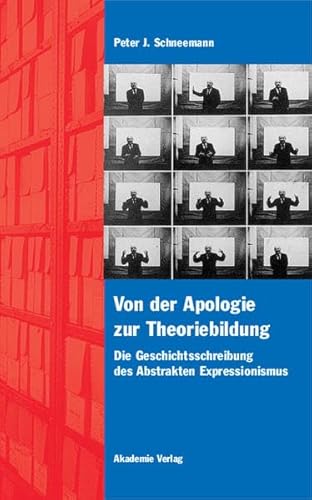 9783050038520: Von Der Apologie Zur Theoriebildung: Die Geschichtsschreibung Des Abstrakten Expressionismus (Acta Humaniora)
