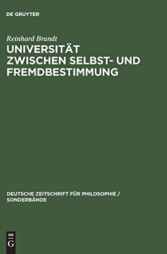 9783050038599: Universität zwischen Selbst- und Fremdbestimmung: Kants Streit Der Fakultäten: 5 (Deutsche Zeitschrift Für Philosophie / Sonderbände)