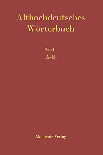 Beispielbild fr Althochdeutsches Worterbuch; Althochdeutsches Worterbuch. Band I: A-B zum Verkauf von Ria Christie Collections