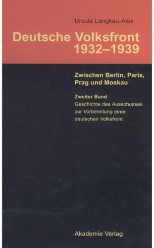 9783050040325: Deutsche Volksfront 1932-1939, Band 2, Geschichte des Ausschusses zur Vorbereitung einer deutschen Volksfront