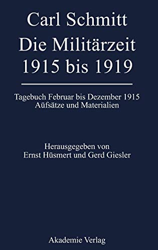 9783050040790: Die Militrzeit 1915 Bis 1919: Tagebuch Februar Bis Dezember 1915. Aufstze Und Materialien