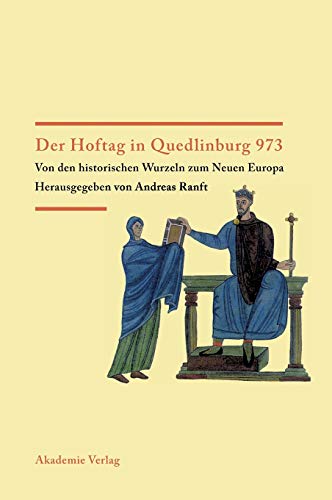 9783050041131: Der Hoftag in Quedlinburg 973: Von Den Historischen Wurzeln Zum Neuen Europa