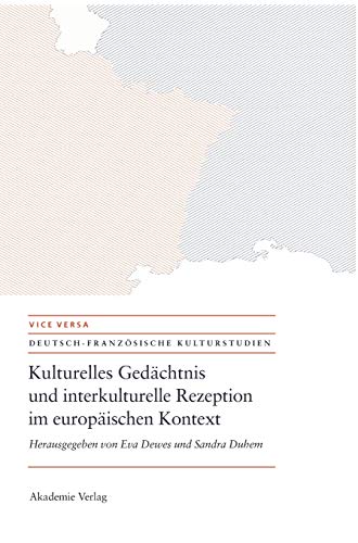 Kulturelles Gedächtnis und interkulturelle Rezeption im europäischen Kontext. (ISBN 9783938543887)
