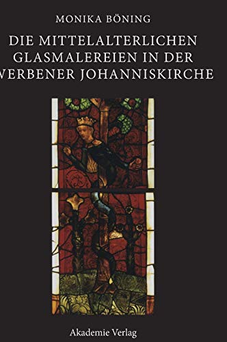 Stock image for Die mittelalterlichen Glasmalereien in der Werbener Johanniskirche Mit einem Regestenteil von Ulrich Hinz XIX1 Corpus Vitrearum Medii Aevi for sale by PBShop.store US