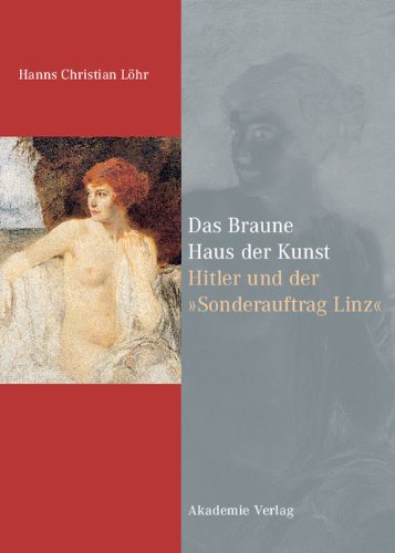 Beispielbild fr Das Braune Haus der Kunst - Hitler und der Sonderauftrag Linz - Visionen, Verbrechen, Verluste zum Verkauf von BBB-Internetbuchantiquariat