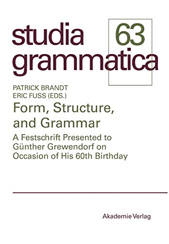 Imagen de archivo de Form, Structure, and Grammar. A Festschrift Presented to Gnther Grewendorf on Occasion of his 60th Birthday. Patrick Brandt and Eric Fu (eds.). a la venta por Antiquariat Bader Tbingen