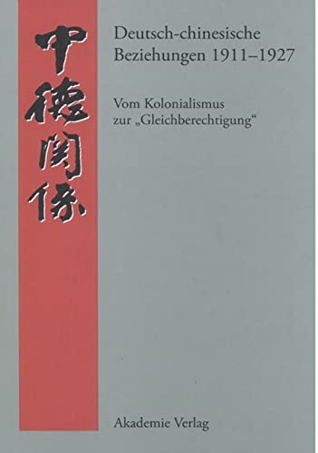 Beispielbild fr Deutsch-chinesische Beziehungen 1911-1927. zum Verkauf von SKULIMA Wiss. Versandbuchhandlung