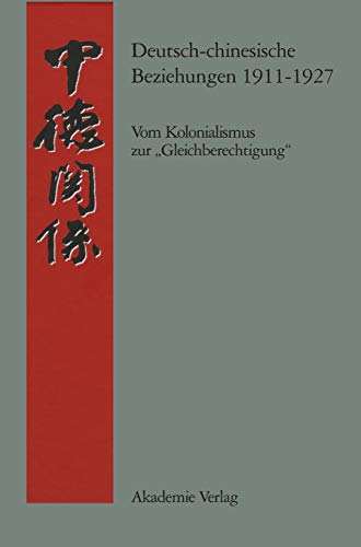 Deutsch-chinesische Beziehungen 1911-1927.