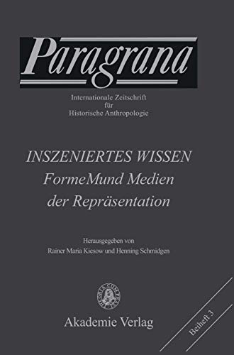 Beispielbild fr Inszeniertes Wissen: Formen und Medien der Reprsentation (Paragrana / Beiheft, 3, Band 3) zum Verkauf von Buchmarie
