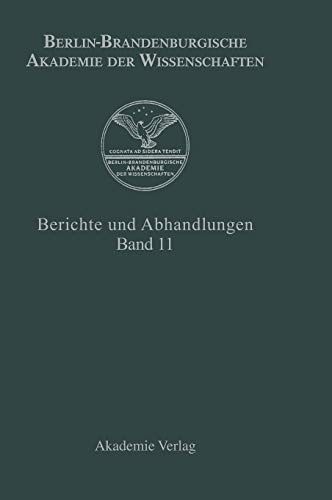 Berlin-Brandenburgische Akademie der Wissenschaften: Berichte und Abhandlungen. Band 11.