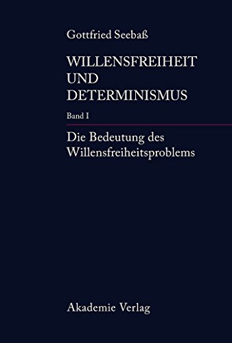 9783050043395: Willensfreiheit Und Determinismus: Die Bedeutung Des Willensfreiheitsproblems: 1