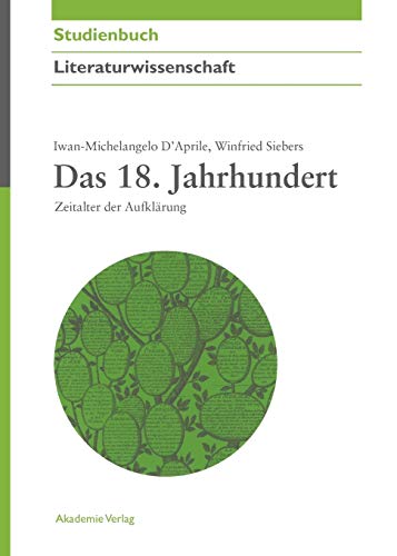 9783050043647: Das 18. Jahrhundert: Zeitalter der Aufklrung (Akademie Studienbcher - Literaturwissenschaft) (German Edition)