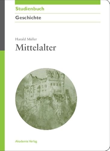 Beispielbild fr Mittelalter (Akademie Studienbcher - Geschichte) zum Verkauf von Antiquariat Nam, UstId: DE164665634