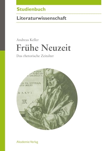 Beispielbild fr Frhe Neuzeit: Das rhetorische Zeitalter zum Verkauf von medimops